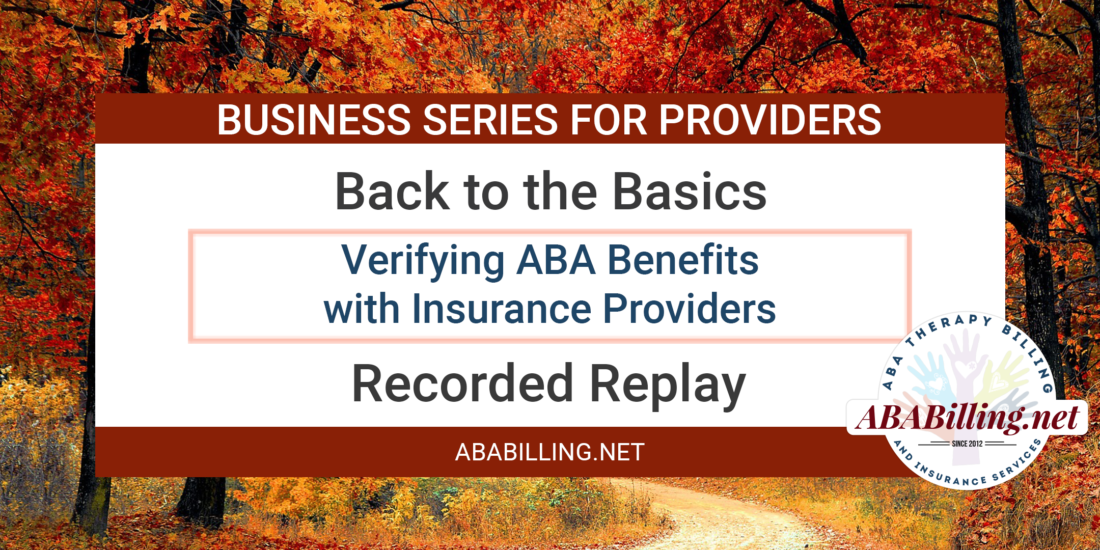 Webinar: Back to the Basics: Verifying ABA Benefits with Insurance Providers