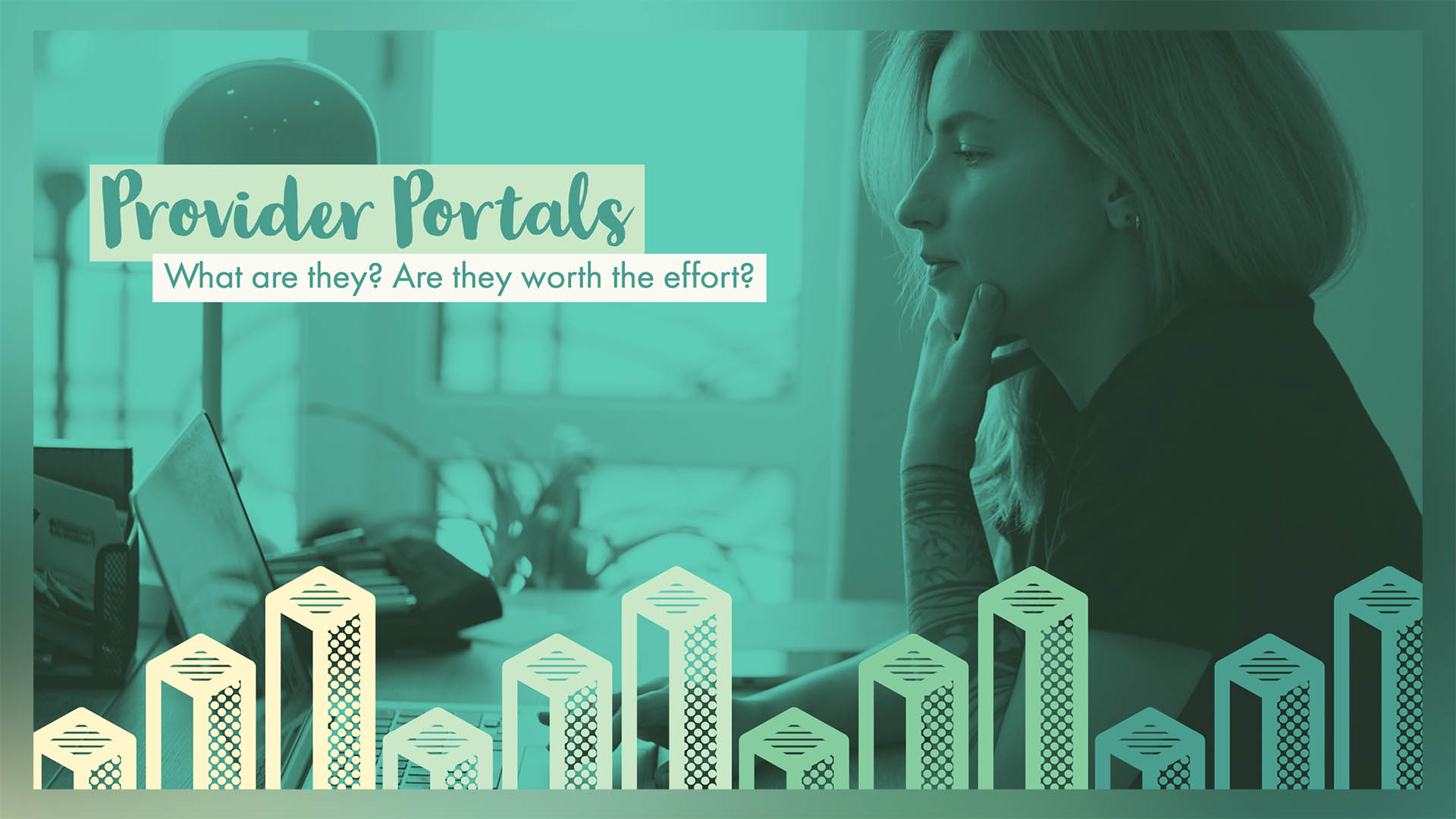 Provider Portals: What are they? Are they worth the effort?