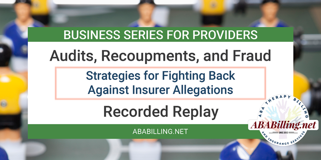 Webinar: Fighting Back Against Audits, Recoupments, and Fraud Allegations